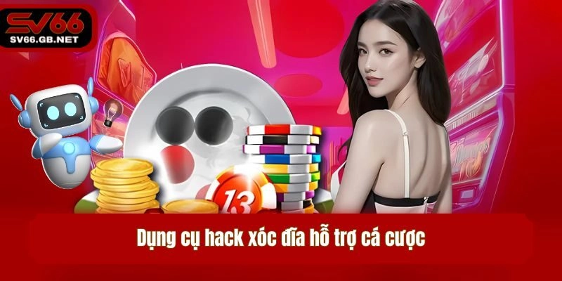 Dụng cụ hack xóc đĩa hỗ trợ cá cược