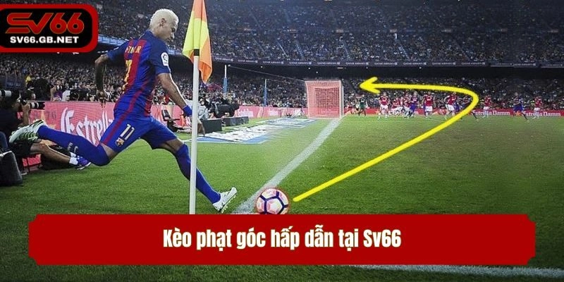 Kèo phạt góc hấp dẫn tại Sv66