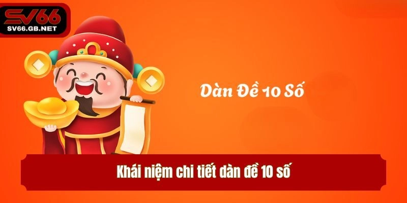 Khái niệm chi tiết dàn đề 10 số