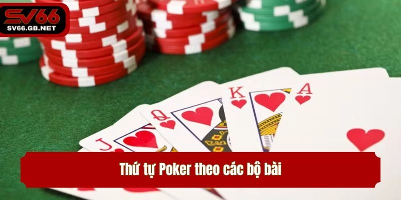 Thứ tự Poker theo các bộ bài