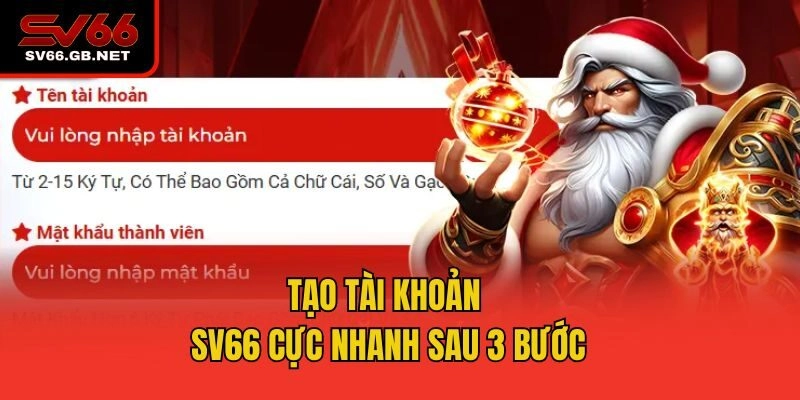 Tạo tài khoản SV66 cực nhanh sau 3 bước